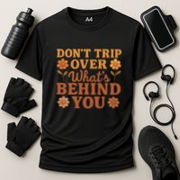 Don't Trip Over What's Behind You Cooling Performance Crew T-Shirt