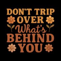 Don't Trip Over What's Behind You Drawstring Bag