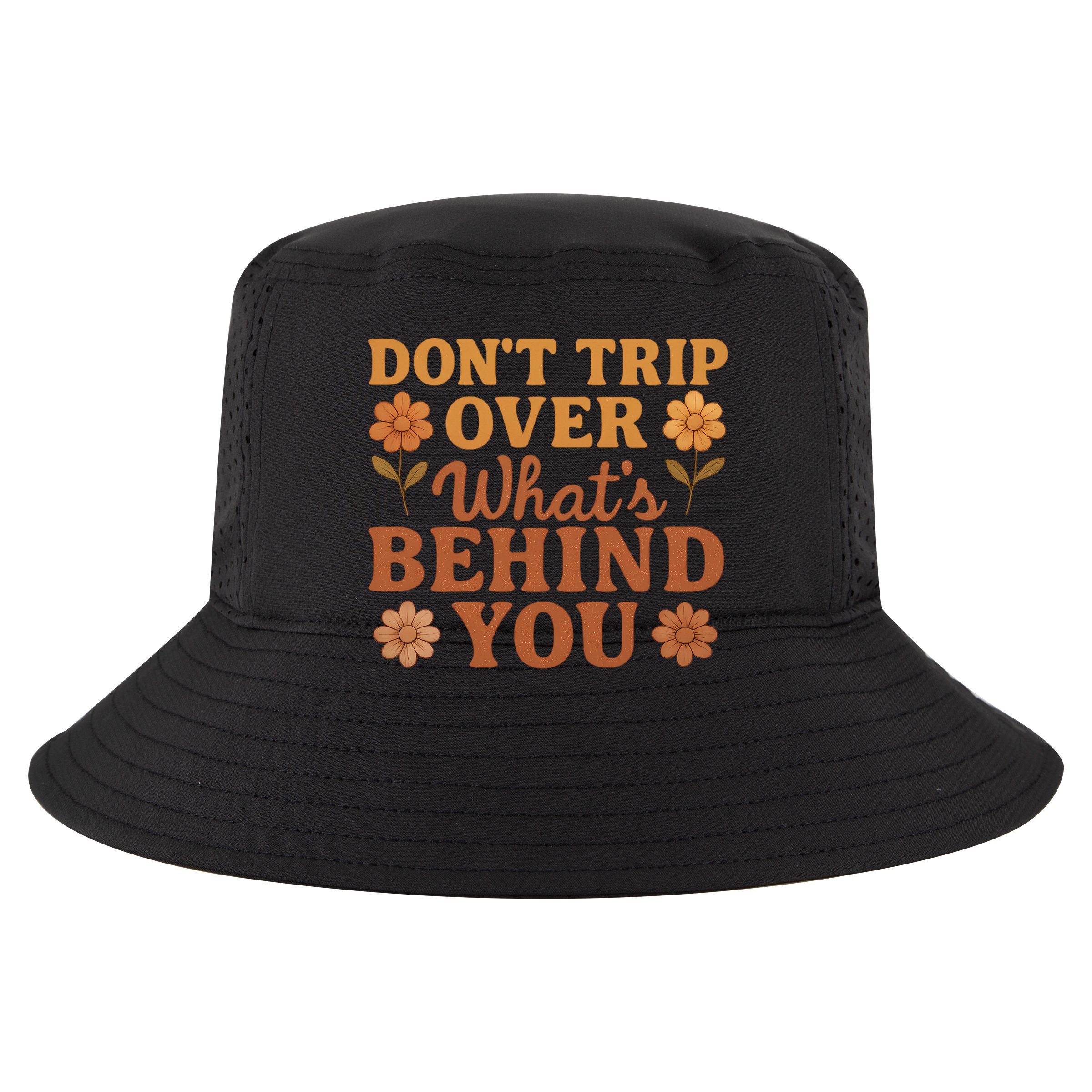 Don't Trip Over What's Behind You Flat Bill Trucker Hat