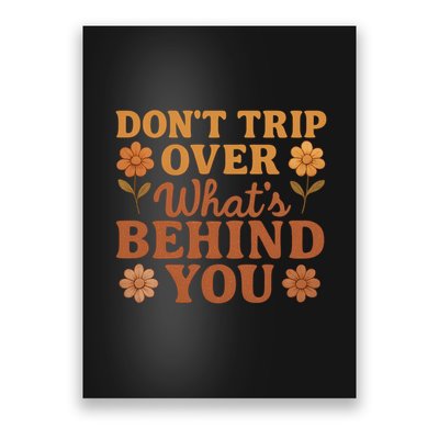 Don't Trip Over What's Behind You Poster