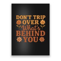 Don't Trip Over What's Behind You Poster