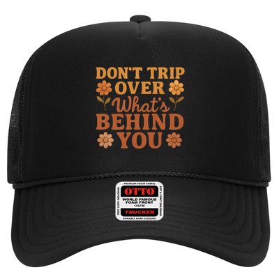 Don't Trip Over What's Behind You Hat