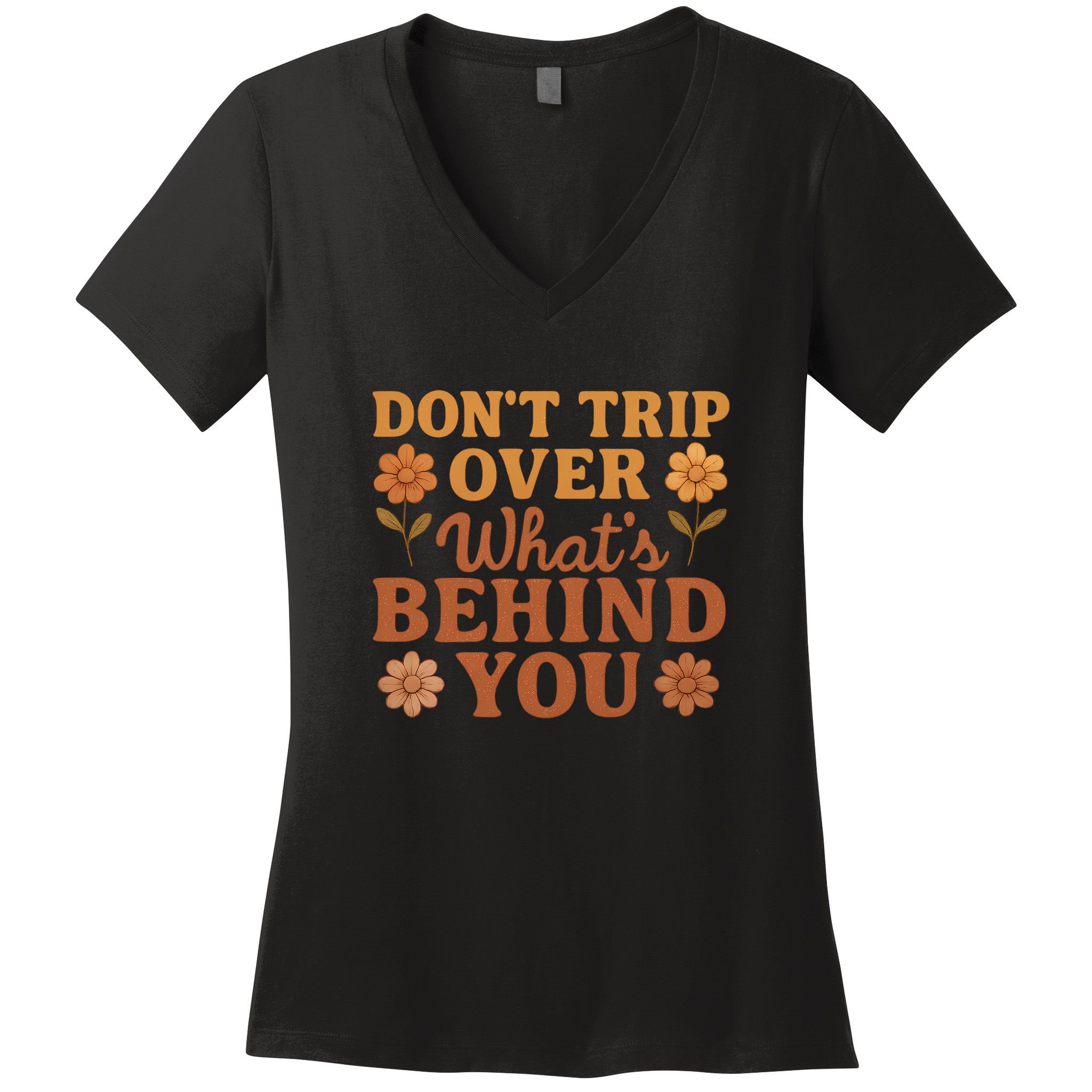 Don't Trip Over What's Behind You Women's V-Neck T-Shirt