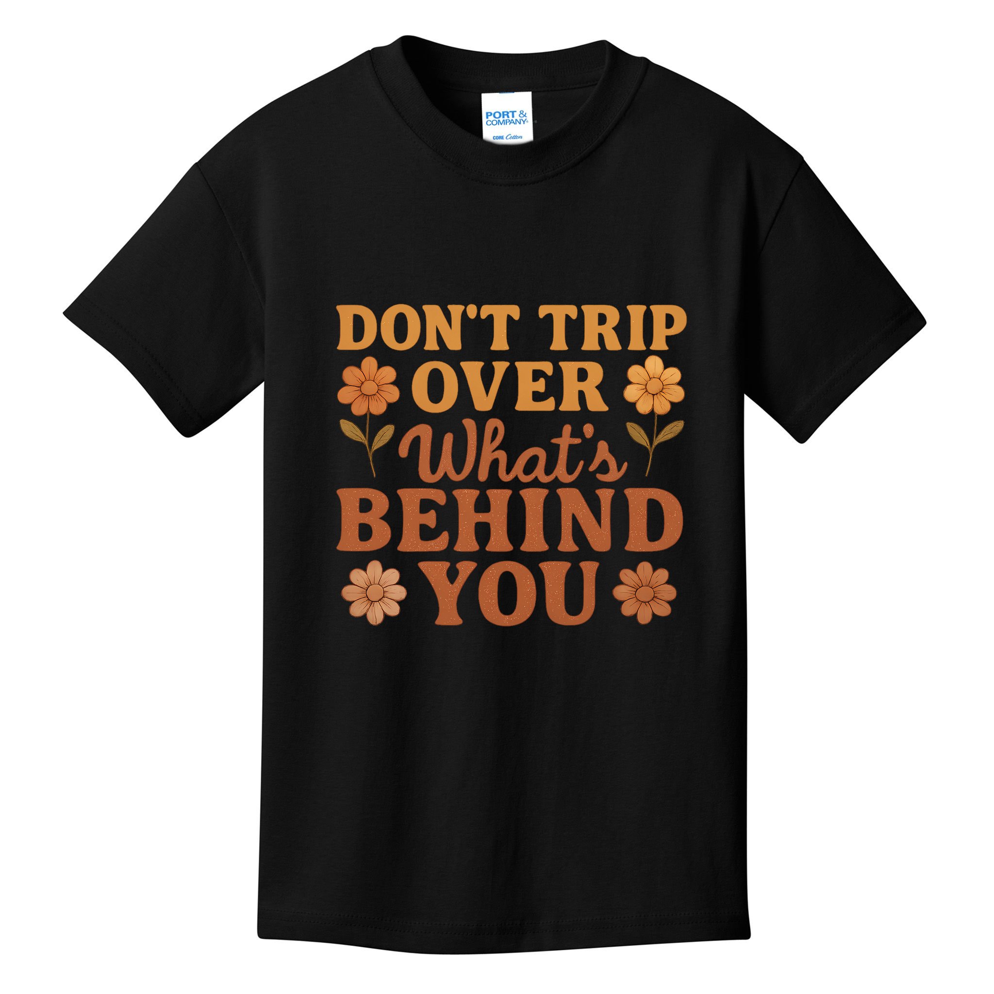 Don't Trip Over What's Behind You Kids T-Shirt