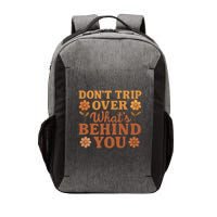Don't Trip Over What's Behind You Vector Backpack