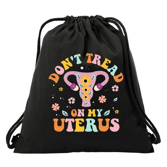 Dont Tread On My Uterus No Uterus No Opinion Drawstring Bag