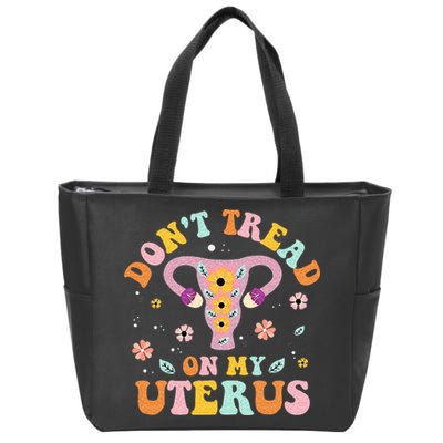 Dont Tread On My Uterus No Uterus No Opinion Zip Tote Bag
