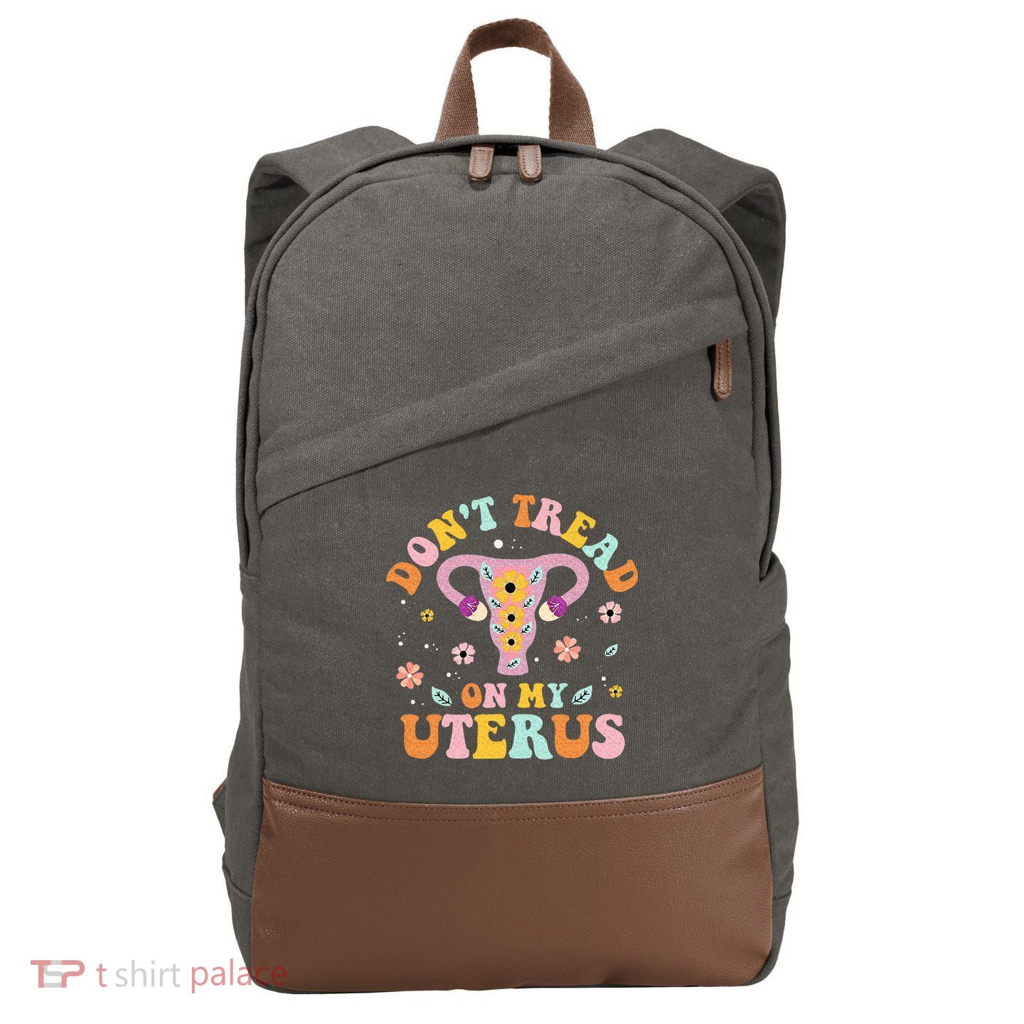 Dont Tread On My Uterus No Uterus No Opinion Cotton Canvas Backpack