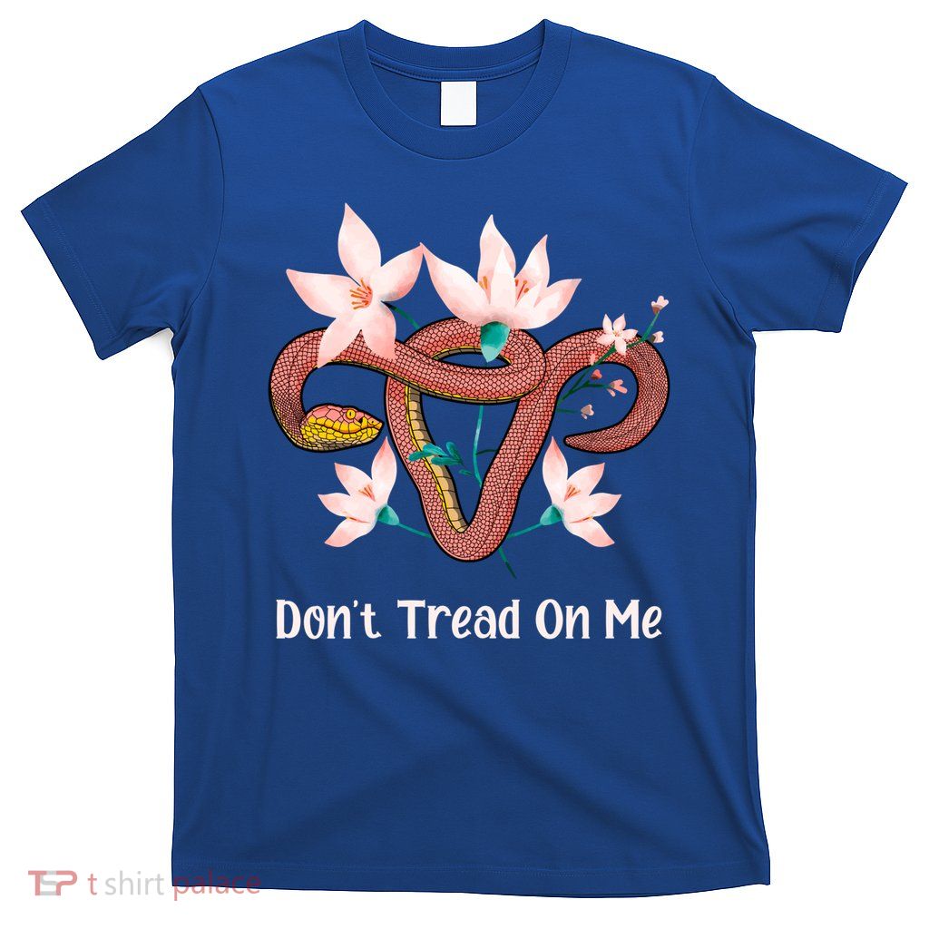 Don’t Tread On Me Uterus Gift T-Shirt