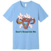 Don’t Tread On Me Uterus Gift Premium T-Shirt