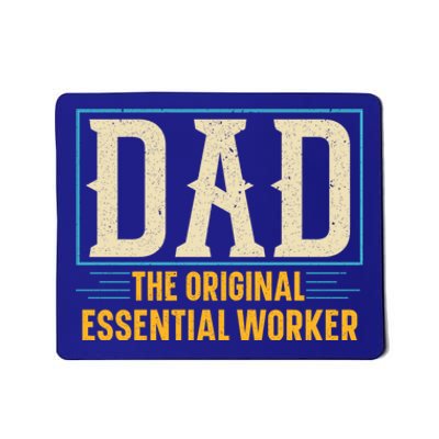 Dad The Original Essential Worker Best Dad Ever Fathers Day Gift Mousepad