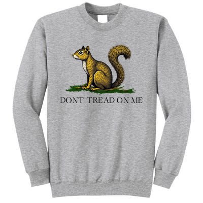 Dont Tread On Me Squirrel Tall Sweatshirt