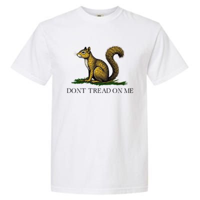 Dont Tread On Me Squirrel Garment-Dyed Heavyweight T-Shirt