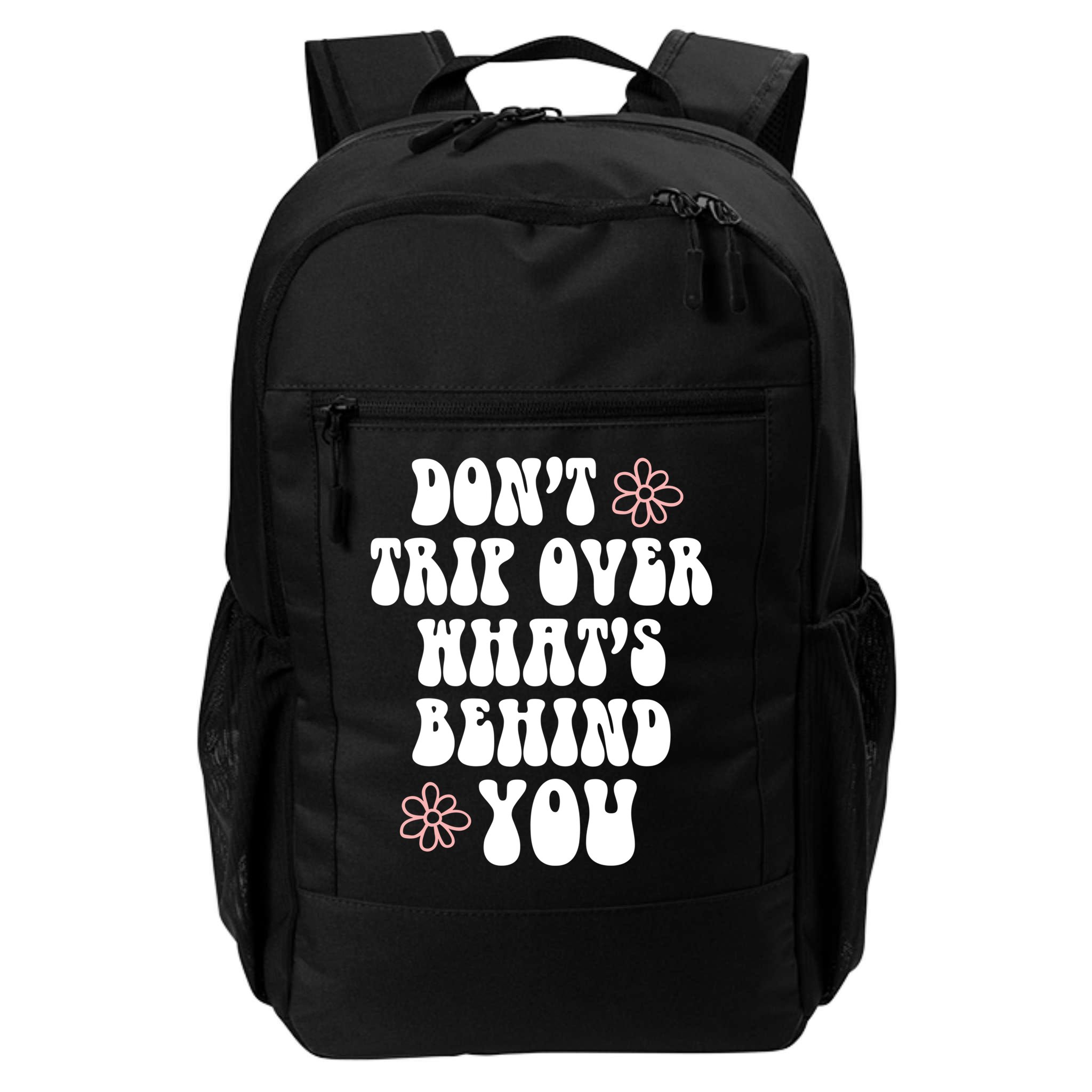 Don't Trip Over What's Behind You Positive Quotes Aesthetic Gift Backpack