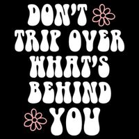 Don't Trip Over What's Behind You Positive Quotes Aesthetic Gift Drawstring Bag