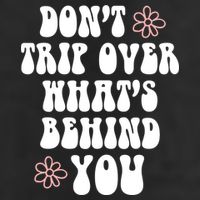 Don't Trip Over What's Behind You Positive Quotes Aesthetic Gift Hat