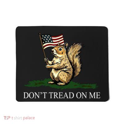 Dont Tread On Me Peanut The Squirrel Usa Flag Mousepad