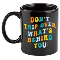 Don't Trip Over What's Behind You Psychedelic Trippy Retro 11oz C Handle Ceramic Mug