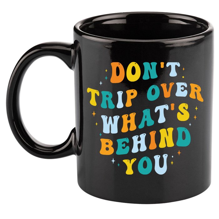 Don't Trip Over What's Behind You Psychedelic Trippy Retro 11oz C Handle Ceramic Mug