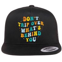 Don't Trip Over What's Behind You Psychedelic Trippy Retro Flatbill Hat