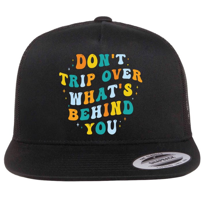 Don't Trip Over What's Behind You Psychedelic Trippy Retro Flatbill Hat