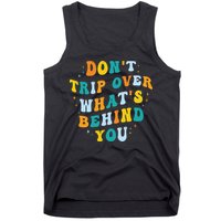 Don't Trip Over What's Behind You Psychedelic Trippy Retro Tank Top