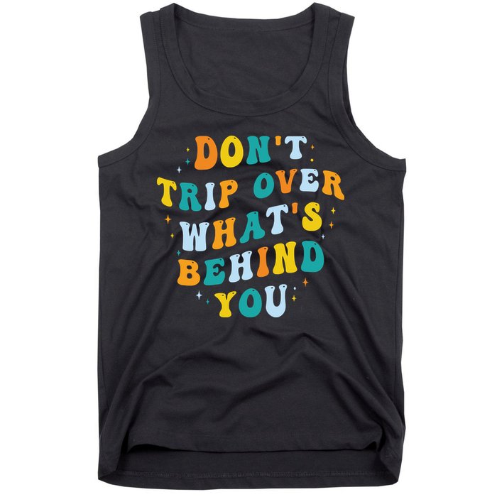 Don't Trip Over What's Behind You Psychedelic Trippy Retro Tank Top