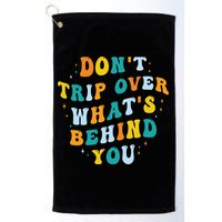 Don't Trip Over What's Behind You Psychedelic Trippy Retro Golf Towel