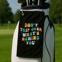 Don't Trip Over What's Behind You Psychedelic Trippy Retro Golf Towel