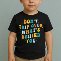 Don't Trip Over What's Behind You Psychedelic Trippy Retro Toddler T-Shirt