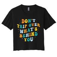Don't Trip Over What's Behind You Psychedelic Trippy Retro Crop Top