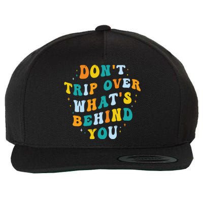 Don't Trip Over What's Behind You Psychedelic Trippy Retro Wool Snapback Cap