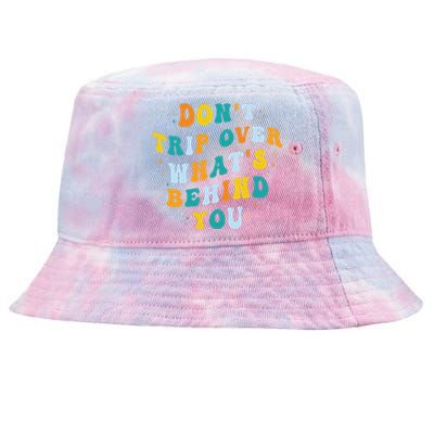 Don't Trip Over What's Behind You Psychedelic Trippy Retro Tie-Dyed Bucket Hat