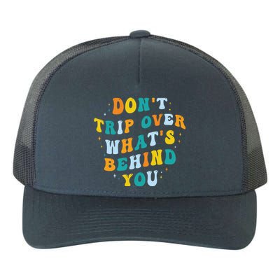 Don't Trip Over What's Behind You Psychedelic Trippy Retro Yupoong Adult 5-Panel Trucker Hat