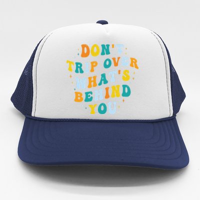 Don't Trip Over What's Behind You Psychedelic Trippy Retro Trucker Hat