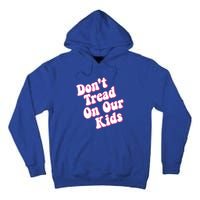 Don't Tread On Our Retro Cool Gift Tall Hoodie