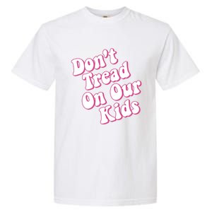 Don't Tread On Our Retro Cool Gift Garment-Dyed Heavyweight T-Shirt