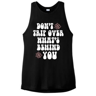 Don't Trip Over What's Behind You Positive Quotes Aesthetic Great Gift Ladies PosiCharge Tri-Blend Wicking Tank