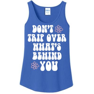 Don't Trip Over What's Behind You Positive Quotes Aesthetic Great Gift Ladies Essential Tank