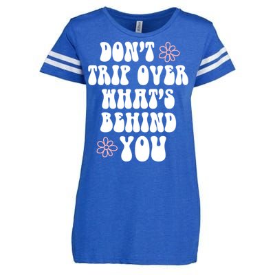 Don't Trip Over What's Behind You Positive Quotes Aesthetic Great Gift Enza Ladies Jersey Football T-Shirt