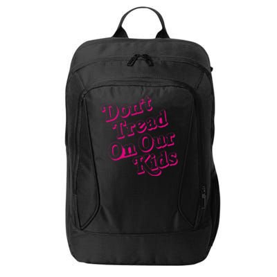 Don't Tread On Our Child Funny Quote Retro Brittany Aldean City Backpack