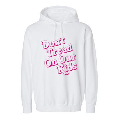 Don't Tread On Our Child Funny Quote Retro Brittany Aldean Garment-Dyed Fleece Hoodie