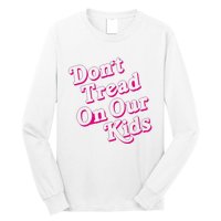 Don't Tread On Our Child Funny Quote Retro Brittany Aldean Long Sleeve Shirt