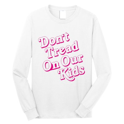 Don't Tread On Our Child Funny Quote Retro Brittany Aldean Long Sleeve Shirt