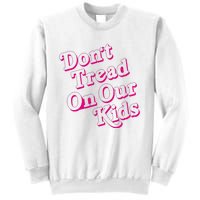 Don't Tread On Our Child Funny Quote Retro Brittany Aldean Sweatshirt