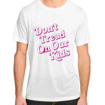 Don't Tread On Our Child Funny Quote Retro Brittany Aldean Adult ChromaSoft Performance T-Shirt