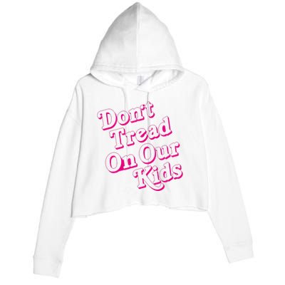 Don't Tread On Our Child Funny Quote Retro Brittany Aldean Crop Fleece Hoodie