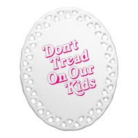 Don't Tread On Our Child Funny Quote Retro Brittany Aldean Ceramic Oval Ornament