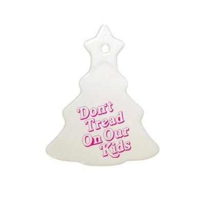 Don't Tread On Our Child Funny Quote Retro Brittany Aldean Ceramic Tree Ornament