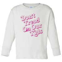 Don't Tread On Our Child Funny Quote Retro Brittany Aldean Toddler Long Sleeve Shirt